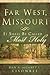 Far West, Missouri: It Shall Be Called Most Holy