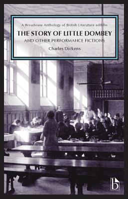 The Story of Little Dombey and Other Performance Fictions (Broadview Anthology of British Literature)