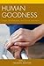 Human Goodness: Origins, Ma...