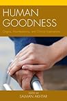 Human Goodness: Origins, Manifestations, and Clinical Implications (Margaret S. Mahler) Human Goodness: Origins, Manifestations, and Clinical Implications (Margaret S. Mahler)