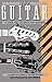 The Guitar: A Guide for Students and Teachers
