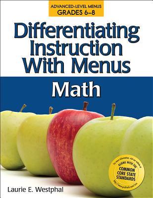 Differentiating Instruction With Menus Math: Grades 6-8