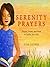 Serenity Prayers: Prayers, Poems, and Prose to Soothe Your Soul