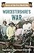 Worcestershire's War: Voice...