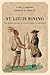 St. Louis Rising: The French Regime of Louis St. Ange de Bellerive