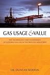 Gas Usage & Value: The Technology and Economics of Natural Gas Use in the Process Industries Gas Usage & Value: The Technology and Economics of Natural Gas Use in the Process Industries
