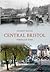 Central Bristol Through Time
