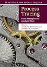 Process Tracing: From Metaphor to Analytic Tool (Strategies for Social Inquiry)