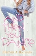 And Then You Dance