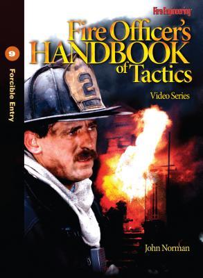 Fire Officer's Handbook of Tactics Video Series 9: Forcible Entry