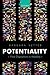 Potentiality: From Dispositions to Modality (Oxford Philosophical Monographs)