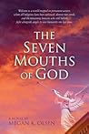 The Seven Mouths of God: Welcome to a world trapped in permanent winter, where all religions have been outlawed, demons run amok, and the remaining ... angels to save humanity one last time.