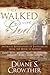 They Walked with God by Duane S. Crowther
