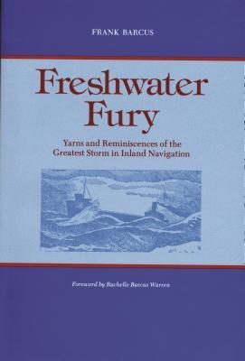 Freshwater Fury: Yarns and Reminiscences of the Greatest Storm in Inland Navigation (Paperback)