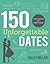 150 Unforgettable Dates: For Couples at Every Stage