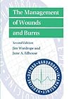 The Management of Wounds and Burns (Oxford Handbooks in Emergency Medicine)