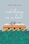 Not Being on a Boat by Esme Claire Keith