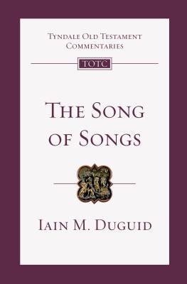 The Song of Songs (Tyndale Old Testament Commentary #19)