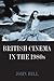 British Cinema in the 1980s: Issues and Themes