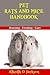 Pet Rats and Mice Handbook: Housing - Feeding and Care