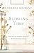 Slowing Time by Barbara Mahany