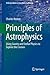Principles of Astrophysics: Using Gravity and Stellar Physics to Explore the Cosmos (Undergraduate Lecture Notes in Physics)