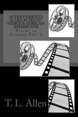 Achievements & Legacies of Famous African Americans, Volume 2: Blacks in Cinema