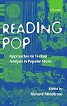 Reading Pop: Approaches to Textual Analysis in Popular Music