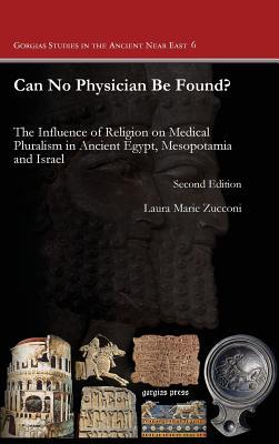 Can No Physician Be Found?: The Influence of Religion on Medical Pluralism in Ancient Egypt, Mesopotamia and Israel