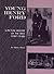 Young Henry Ford: A Picture History of the First Forty Years (Great Lakes Books)
