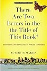 There Are Two Errors in the the Title of This Book, Revised a... by Robert M. Martin