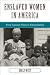 Enslaved Women in America: ...