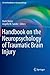 Handbook on the Neuropsychology of Traumatic Brain Injury (Clinical Handbooks in Neuropsychology)
