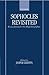 Sophocles Revisited: Essays...
