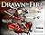 Drawn By Fire, Too