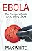 Ebola: The Preppers Guide to Surviving Ebola (Ebola, Ebola Virus, Ebola Survival Guide)