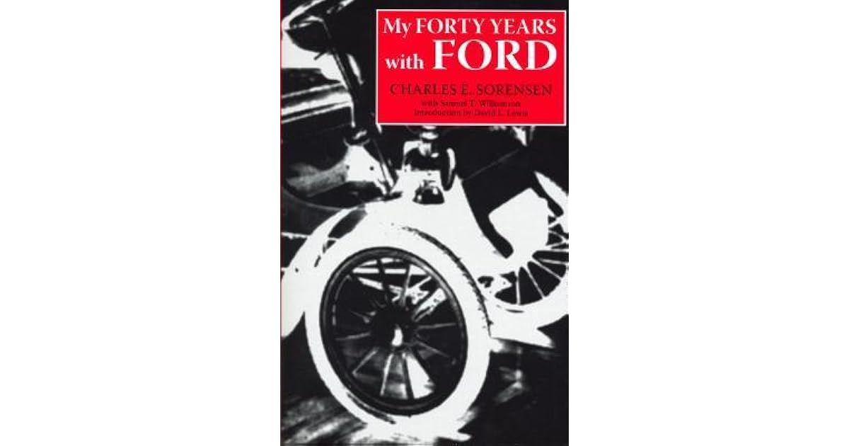 My Forty Years with Ford by Charles E. Sorensen