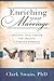 Enriching Your Marriage: Choosing Your Partner and Creating a Forever Marriage