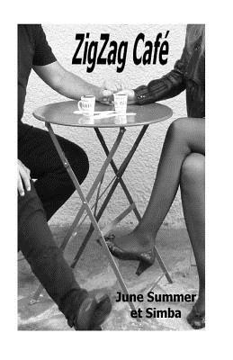 Zig Zag Cafe (2 Plumes pour 2 Amants) (French Edition)