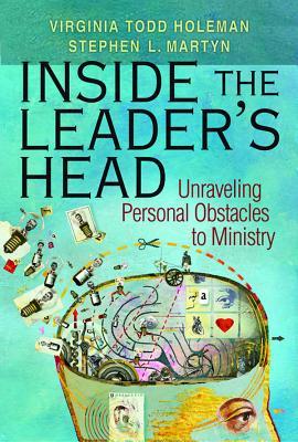 Inside the Leader's Head: Unraveling Personal Obstacles to Ministry