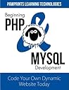 Beginning PHP & MySQL Development: Code Your Own Dynamic Website Today