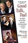 Good Talk, Dad by Bill Geist Good Talk, Dad by Bill Geist