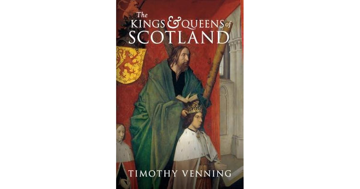 The Kings and Queens of Scotland by Timothy Venning