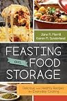 Feasting on Food Storage: Delicious and Healthy Recipes for Everyday Cooking Feasting on Food Storage: Delicious and Healthy Recipes for Everyday Cooking