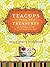 Teacups Full of Treasures: ...