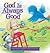 God Is Always Good: Comfort for Kids Facing Grief, Fear, or Change