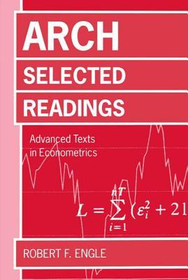 ARCH: Selected Readings (Advanced Texts in Econometrics)
