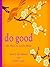 Do Good: 201 Ways to Lend a...