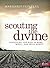 Scouting the Divine Workbook: Searching for God in Wine, Wool and Wild Honey