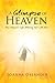 A Glimpse of Heaven: One Woman's Life-Altering Visit with God